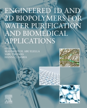 Paperback Engineered 1d and 2D Biopolymers for Water Purification and Biomedical Applications Book