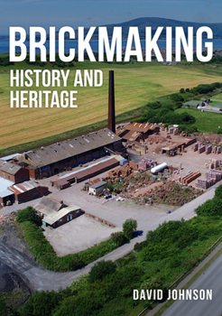 Paperback Brickmaking: History and Heritage Book