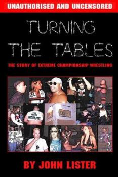 Paperback Turning the Tables: The Story of Extreme Championship Wrestling Book