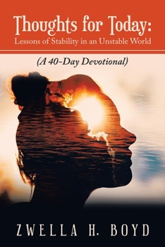 Paperback Thoughts for Today: Lessons of Stability in an Unstable World: (A 40-Day Devotional) Book