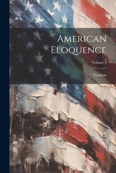 Paperback American Eloquence; Volume 1 Book