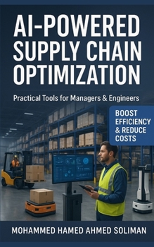 AI-Powered Supply Chain Optimization: Practical Tools for Managers & Engineers