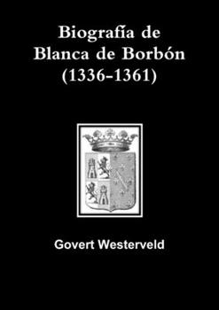 Paperback Biografía de Blanca de Borbón (1336-1361) [Spanish] Book