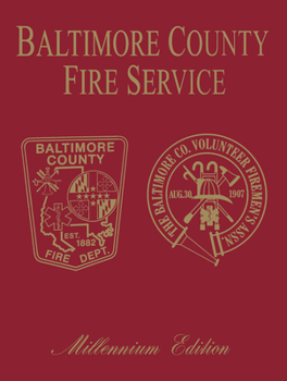 Baltimore County (MD) Fire Division: Millennium Edition