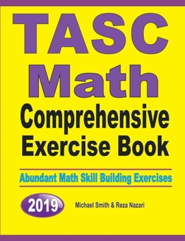 Paperback TASC Math Comprehensive Exercise Book: Abundant Math Skill Building Exercises Book