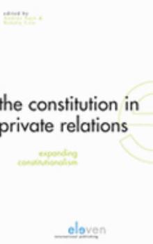 Hardcover The Constitution in Private Relations: Expanding Constitutionalism Book