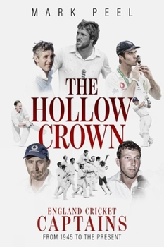 Hardcover The Hollow Crown: England Cricket Captains from 1945 to the Present Book