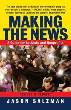 Paperback Making the News: A Guide for Activists an Nonprofits Book