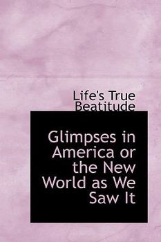 Paperback Glimpses in America or the New World as We Saw It Book