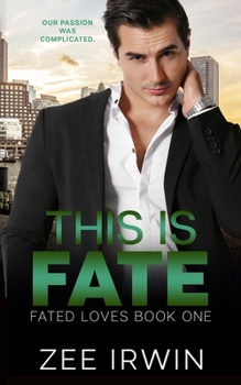 This Is Fate: A Billionaire Romance - Book #1 of the Fated Loves