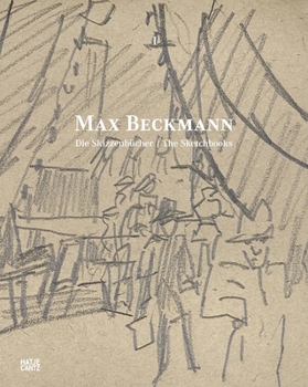 Hardcover Max Beckmann: The Sketchbooks: Catalogue Raisonn� Book