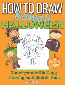 Paperback How to Draw Kawaii Halloween: A Step-By-Step Grid Copy Drawing and Sketchbook with a Halloween Theme for Kids to Learn to Draw Spooky Stuff. Makes a Book