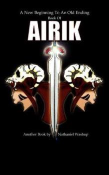 Paperback A New Beginning To An Old Ending: Book Of Airik Book