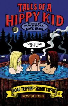 Paperback Tales of a Hippy Kid: Road Trippin' & Skinny Dippin' Gn Book