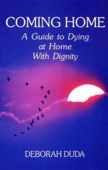 Paperback Coming Home: A Guide to Dying at Home with Dignity Book