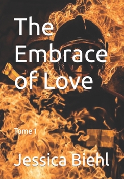 The Embrase of Love: Tome 1