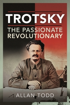 Hardcover Trotsky, the Passionate Revolutionary Book