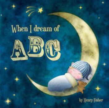 Hardcover When I Dream of ABC Book