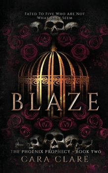 Blaze: The Phoenix Prophecy, Book 2 - Book #2 of the Phoenix Prophecy