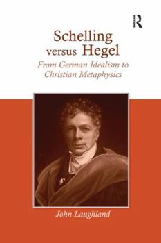 Paperback Schelling Versus Hegel: From German Idealism to Christian Metaphysics Book