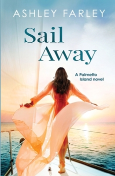 Sail Away - Book #4 of the Palmetto Island