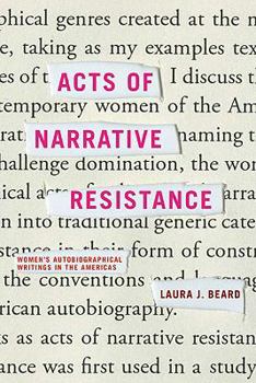 Paperback Acts of Narrative Resistance: Women's Autobiographical Writings in the Americas Book