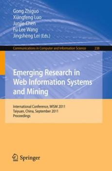 Paperback Emerging Research in Web Information Systems and Mining: International Conference, WISM 2011 Taiyuan, China, September 23-25, 2011 Proceedings Book