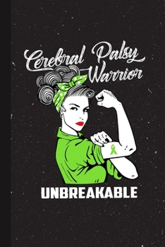 Paperback Cerebral Palsy Warrior Unbreakable: Cerebral Palsy Awareness Gifts Blank Lined Notebook Support Present For Men Women Green Ribbon Awareness Month / D Book