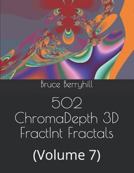 Paperback 502 ChromaDepth 3D FractInt Fractals: (Volume 7) Book
