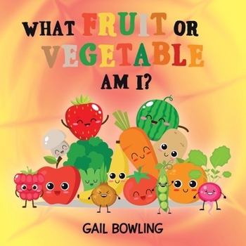 Paperback What Fruit or Vegetable Am I? Book