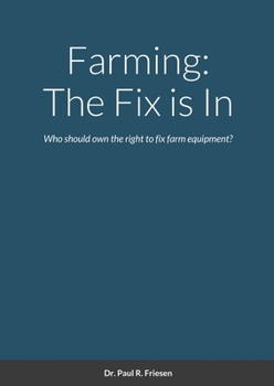 Paperback Farming: The Fix is In: Who should own the right to fix farm equipment? Book