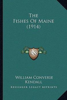 Paperback The Fishes Of Maine (1914) Book
