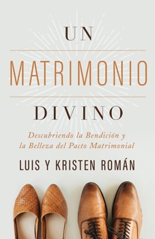 Paperback Un Matrimonio Divino: Descubriendo La Bendición Y La Belleza del Pacto Matrimonial [Spanish] Book