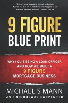 Paperback 9 Figure Blueprint - Why I Quit Being a Loan Officer and How We Built a 9 Figure Mortgage Business Book