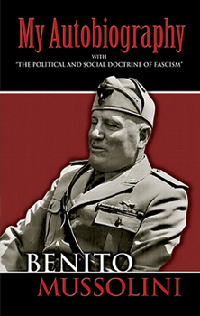 Paperback My Autobiography: With "The Political and Social Doctrine of Fascism" Book