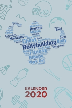 Kalender 2020: A5 Bodybuilding Terminplaner f�r Hobbysportler mit DATUM - 52 Kalenderwochen f�r Termine & To-Do Listen - Kraftsport Terminkalender Workout Jahreskalender Muskelaufbau