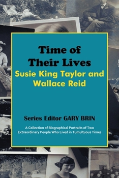 Time of Their Lives : Susie King Taylor and Wallace Reid