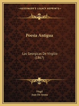Poesia Antigua: Las Georgicas de Virgilio (1867)