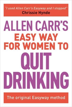 Paperback Allen Carr's Easy Way for Women to Quit Drinking: The Original Easyway Method Book