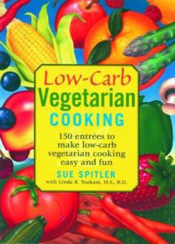 Paperback Low-Carb Vegetarian Cooking: 150 Entrees to Make Low-Carb Vegetarian Cooking Easy and Fun Book