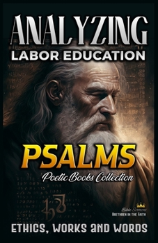 Paperback Analyzing Labor Education in Psalms: Ethics, Works and Words Book