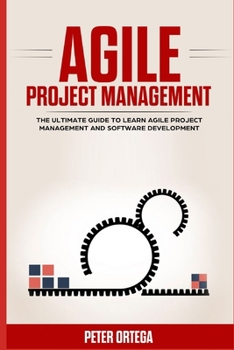 Paperback Agile Project Management: The Ultimate Guide to Learn Agile Project Management and Software Development Book