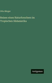 Hardcover Reisen eines Naturforschers im Tropischen Südamerika [German] Book
