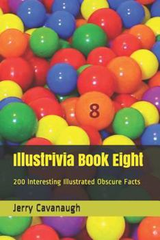 Paperback Illustrivia Book Eight: 200 Interesting Illustrated Obscure Facts Book