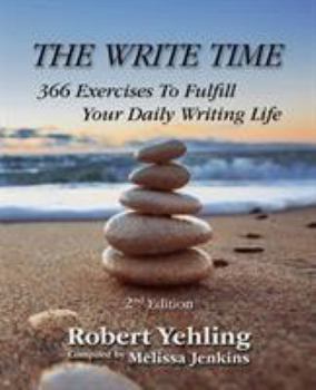 Paperback The Write Time: 366 Exercises to Fulfill Your Daily Writing Life; 2nd Edition Book