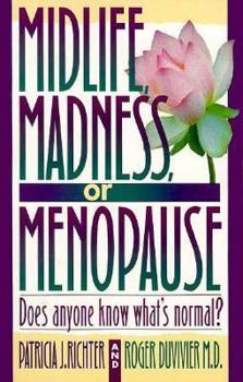 Paperback Midlife, Madness, or Menopause: Does Anyone Know What's Normal? Book