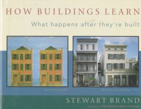 Hardcover How Buildings Learn: What Happens After They're Built Book