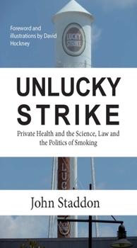 Paperback Unlucky Strike: Private Health and the Science, Law and Politics of Smoking Book