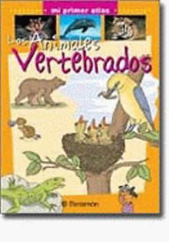 Hardcover Los animales vertebrados (Mi Primer Atlas) (Spanish Edition) [Spanish] Book