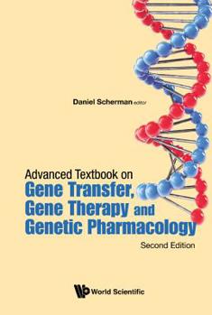 Advanced Textbook on Gene Transfer, Gene Therapy and Genetic Pharmacology: Principles, Delivery and Pharmacological and Biomedical Applications of Nucleotide-Based Therapies